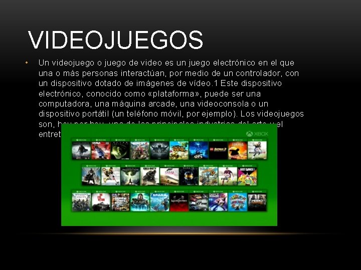 VIDEOJUEGOS • Un videojuego o juego de video es un juego electrónico en el