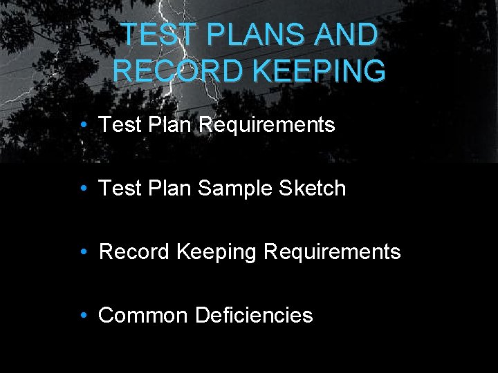 TEST PLANS AND RECORD KEEPING • Test Plan Requirements • Test Plan Sample Sketch TEST PLANS AND RECORD KEEPING • Test Plan Requirements • Test Plan Sample Sketch