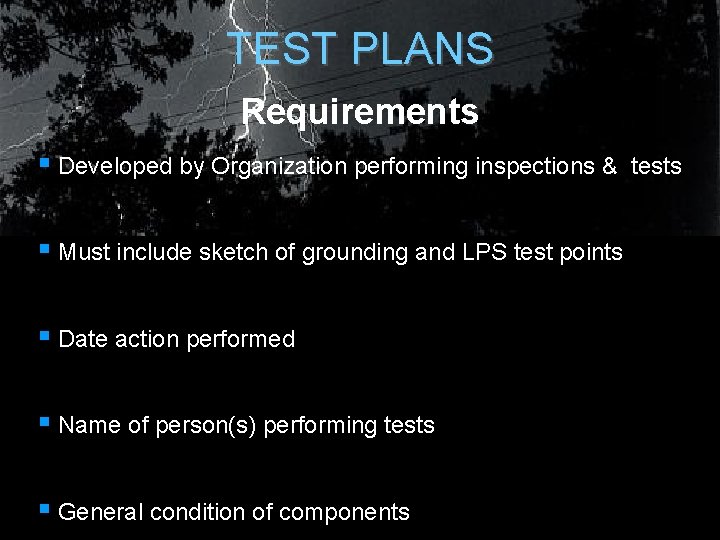 TEST PLANS Requirements § Developed by Organization performing inspections & § Must include sketch TEST PLANS Requirements § Developed by Organization performing inspections & § Must include sketch