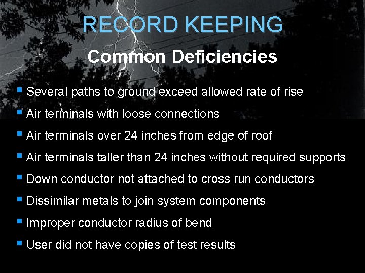 RECORD KEEPING Common Deficiencies § Several paths to ground exceed allowed rate of rise RECORD KEEPING Common Deficiencies § Several paths to ground exceed allowed rate of rise