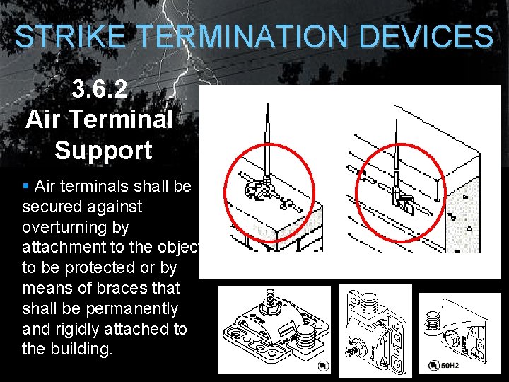 STRIKE TERMINATION DEVICES 3. 6. 2 Air Terminal Support § Air terminals shall be STRIKE TERMINATION DEVICES 3. 6. 2 Air Terminal Support § Air terminals shall be