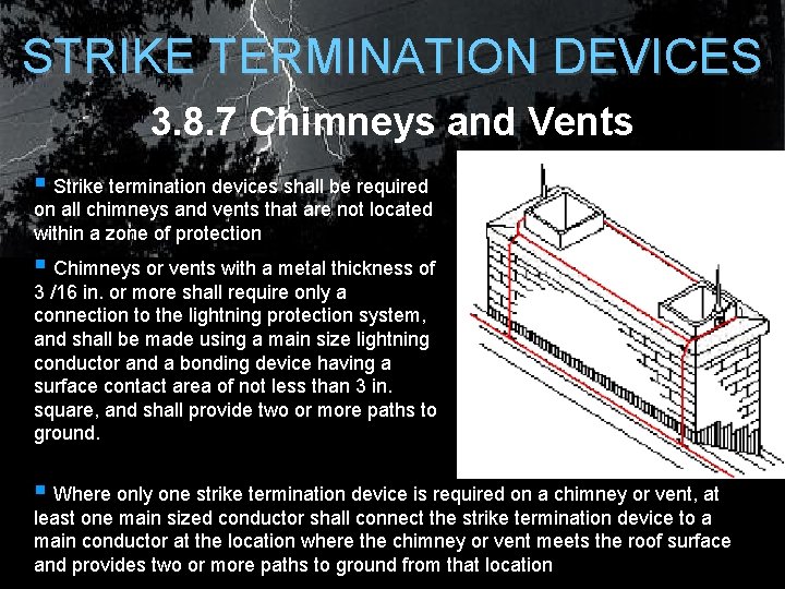 STRIKE TERMINATION DEVICES 3. 8. 7 Chimneys and Vents § Strike termination devices shall STRIKE TERMINATION DEVICES 3. 8. 7 Chimneys and Vents § Strike termination devices shall
