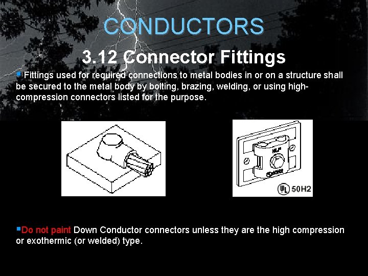 CONDUCTORS 3. 12 Connector Fittings § Fittings used for required connections to metal bodies CONDUCTORS 3. 12 Connector Fittings § Fittings used for required connections to metal bodies