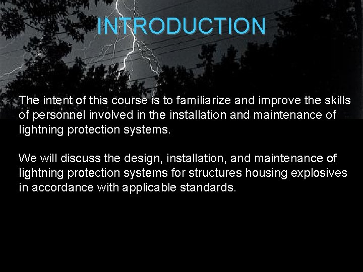 INTRODUCTION The intent of this course is to familiarize and improve the skills of INTRODUCTION The intent of this course is to familiarize and improve the skills of