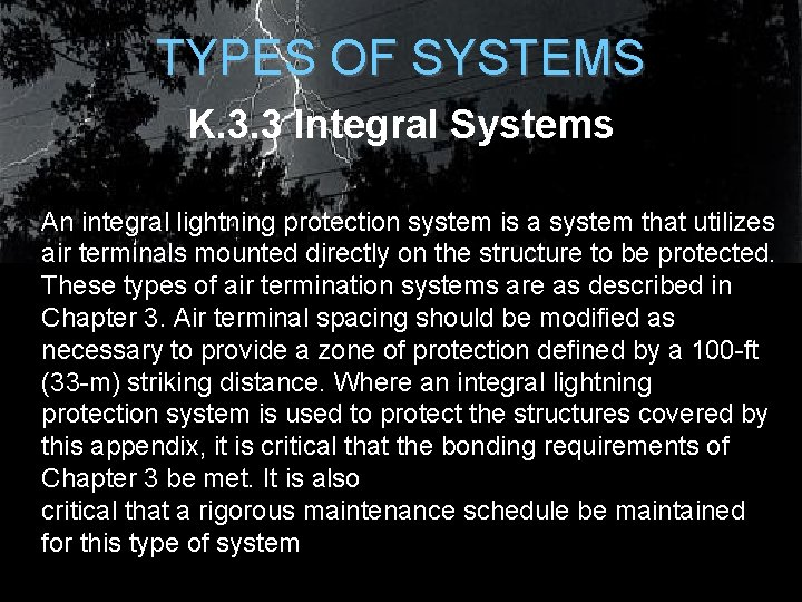 TYPES OF SYSTEMS K. 3. 3 Integral Systems An integral lightning protection system is TYPES OF SYSTEMS K. 3. 3 Integral Systems An integral lightning protection system is