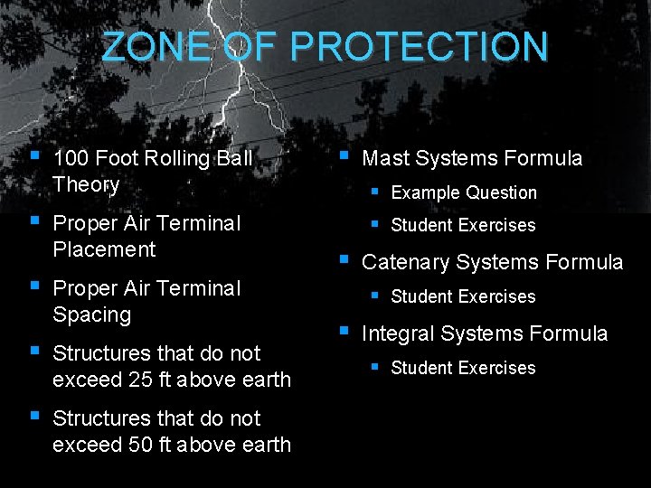ZONE OF PROTECTION § § § 100 Foot Rolling Ball Theory Proper Air Terminal ZONE OF PROTECTION § § § 100 Foot Rolling Ball Theory Proper Air Terminal