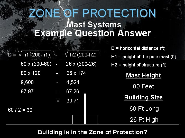ZONE OF PROTECTION Mast Systems Example Question Answer D = horizontal distance (ft) D= ZONE OF PROTECTION Mast Systems Example Question Answer D = horizontal distance (ft) D=