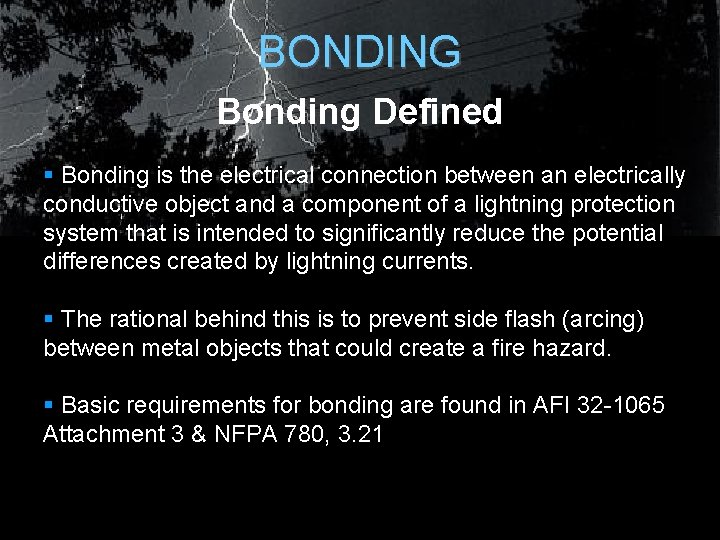 BONDING Bonding Defined § Bonding is the electrical connection between an electrically conductive object BONDING Bonding Defined § Bonding is the electrical connection between an electrically conductive object