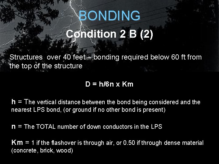 BONDING Condition 2 B (2) Structures over 40 feet – bonding required below 60 BONDING Condition 2 B (2) Structures over 40 feet – bonding required below 60