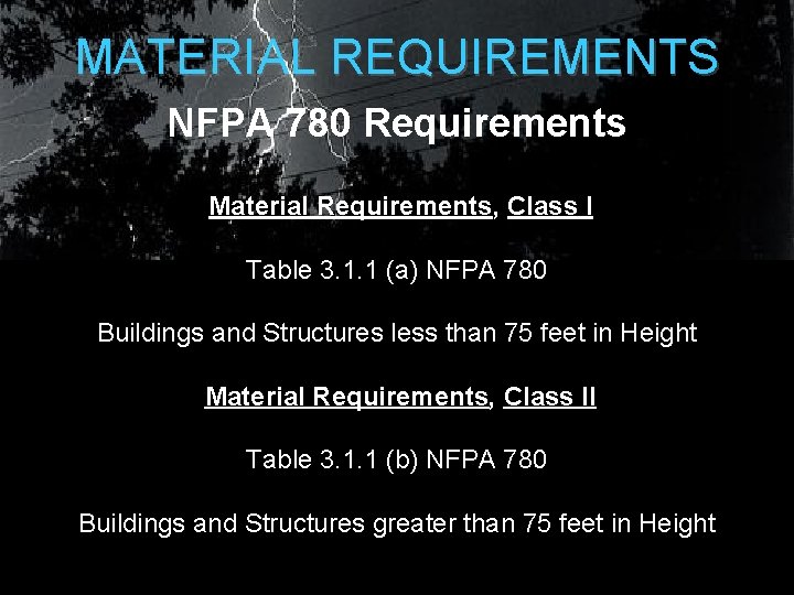 MATERIAL REQUIREMENTS NFPA 780 Requirements Material Requirements, Class I Table 3. 1. 1 (a) MATERIAL REQUIREMENTS NFPA 780 Requirements Material Requirements, Class I Table 3. 1. 1 (a)