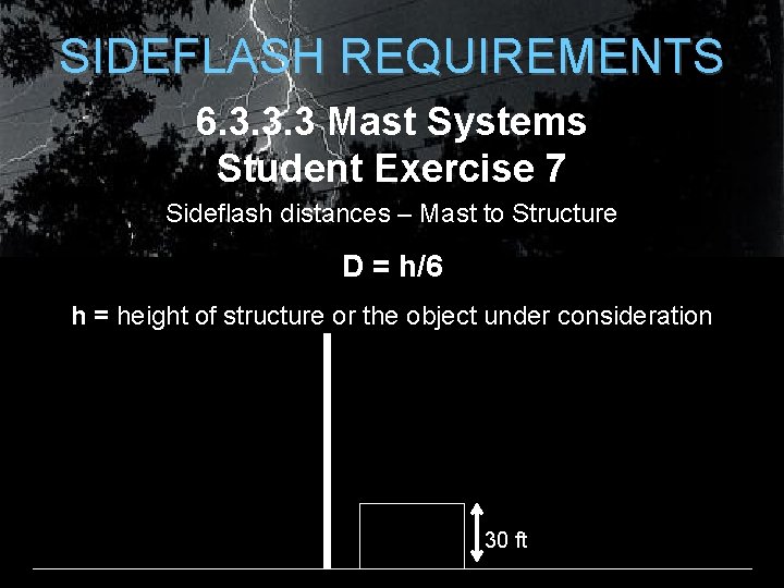 SIDEFLASH REQUIREMENTS 6. 3. 3. 3 Mast Systems Student Exercise 7 Sideflash distances – SIDEFLASH REQUIREMENTS 6. 3. 3. 3 Mast Systems Student Exercise 7 Sideflash distances –