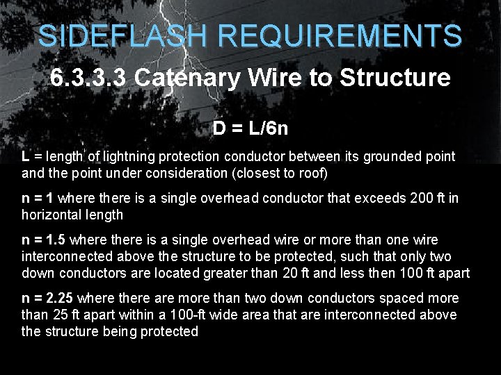 SIDEFLASH REQUIREMENTS 6. 3. 3. 3 Catenary Wire to Structure D = L/6 n SIDEFLASH REQUIREMENTS 6. 3. 3. 3 Catenary Wire to Structure D = L/6 n