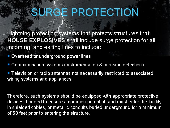 SURGE PROTECTION Lightning protection systems that protects structures that HOUSE EXPLOSIVES shall include surge SURGE PROTECTION Lightning protection systems that protects structures that HOUSE EXPLOSIVES shall include surge