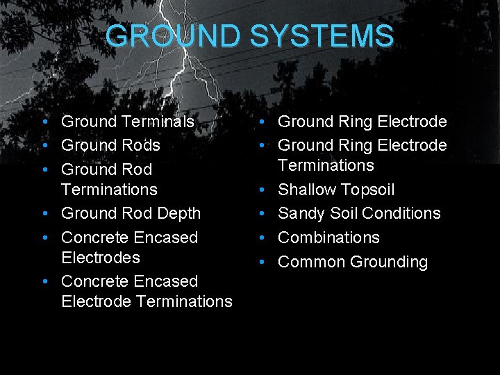 GROUND SYSTEMS • Ground Terminals • Ground Rod Terminations • Ground Rod Depth • GROUND SYSTEMS • Ground Terminals • Ground Rod Terminations • Ground Rod Depth •