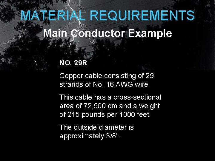 MATERIAL REQUIREMENTS Main Conductor Example NO. 29 R Copper cable consisting of 29 strands MATERIAL REQUIREMENTS Main Conductor Example NO. 29 R Copper cable consisting of 29 strands