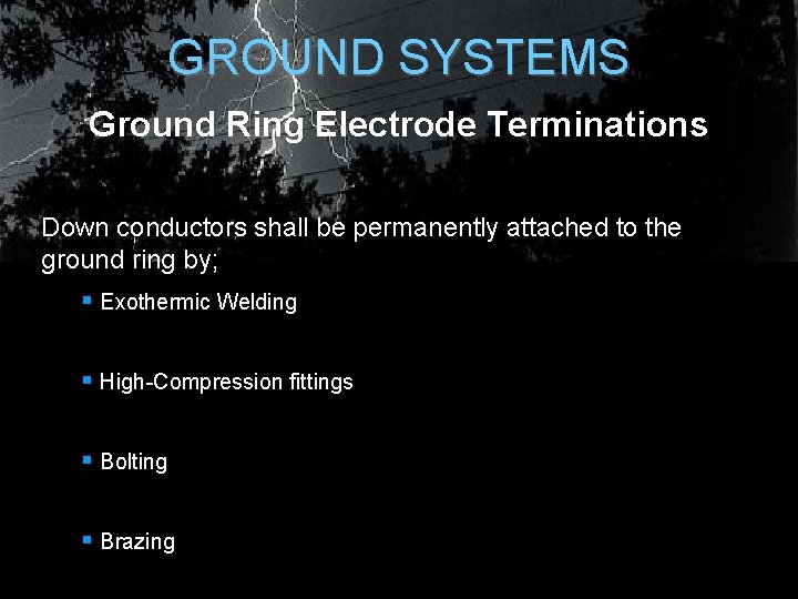 GROUND SYSTEMS Ground Ring Electrode Terminations Down conductors shall be permanently attached to the GROUND SYSTEMS Ground Ring Electrode Terminations Down conductors shall be permanently attached to the