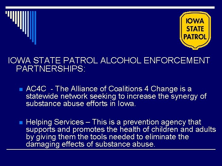 IOWA STATE PATROL ALCOHOL ENFORCEMENT PARTNERSHIPS: n AC 4 C - The Alliance of IOWA STATE PATROL ALCOHOL ENFORCEMENT PARTNERSHIPS: n AC 4 C - The Alliance of