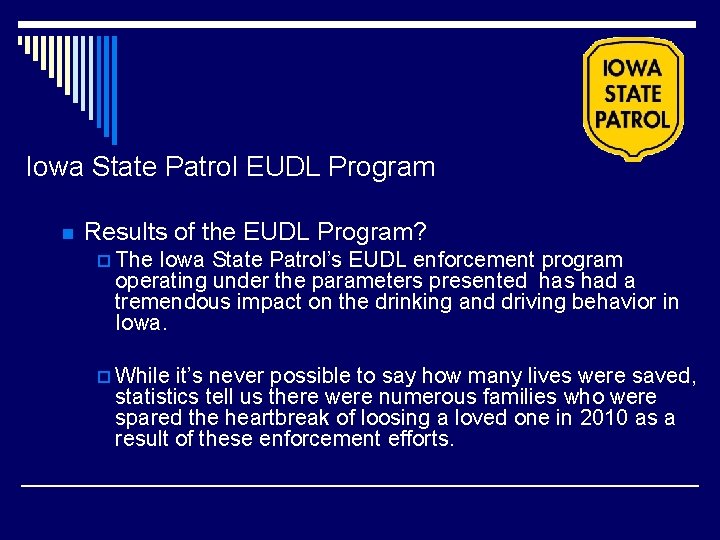 Iowa State Patrol EUDL Program n Results of the EUDL Program? p The Iowa Iowa State Patrol EUDL Program n Results of the EUDL Program? p The Iowa