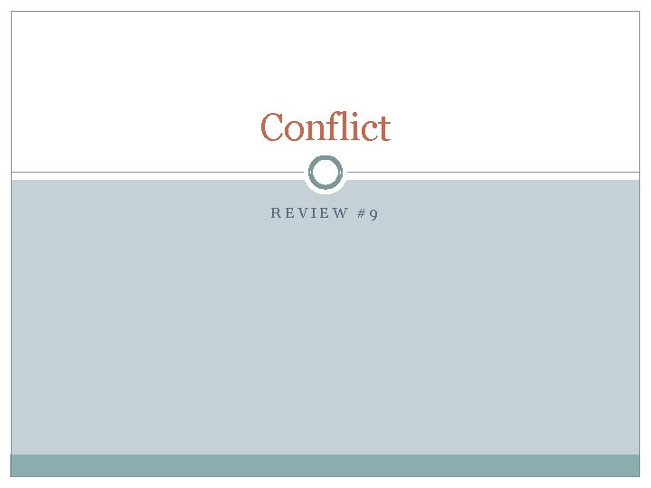 Conflict REVIEW #9 