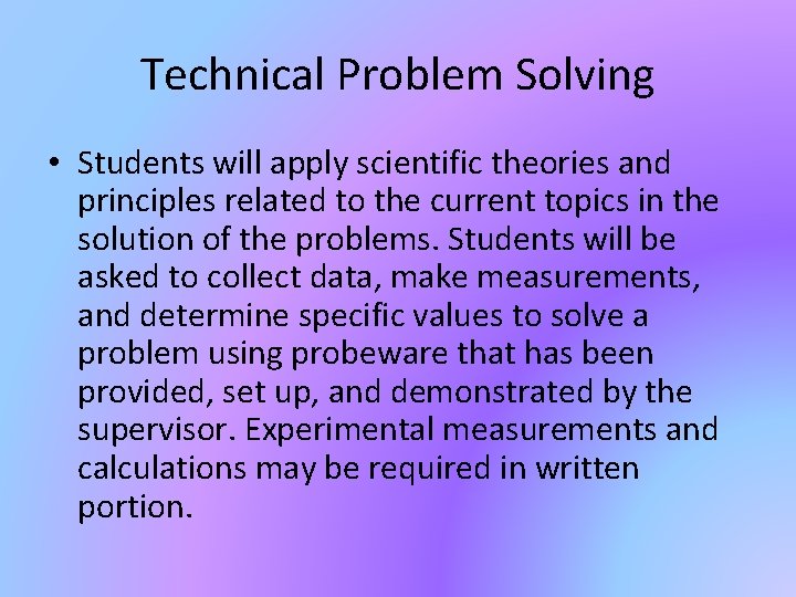 Technical Problem Solving • Students will apply scientific theories and principles related to the