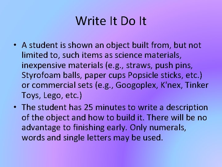 Write It Do It • A student is shown an object built from, but