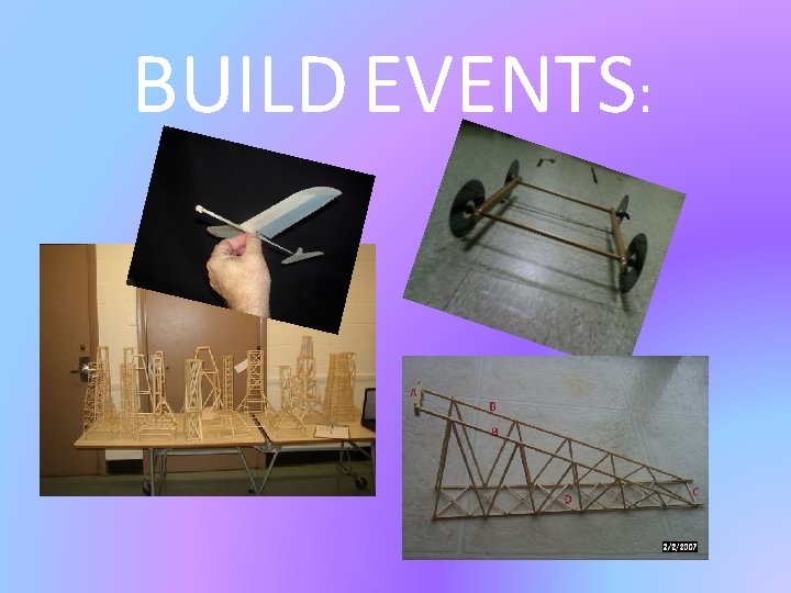 BUILD EVENTS: BUILD EVENTS: