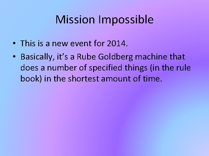 Mission Impossible • This is a new event for 2014. • Basically, it’s a