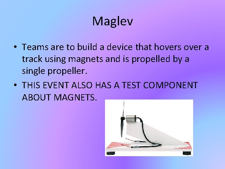 Maglev • Teams are to build a device that hovers over a track using