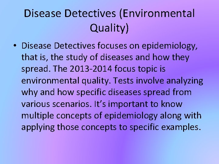 Disease Detectives (Environmental Quality) • Disease Detectives focuses on epidemiology, that is, the study