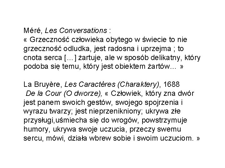 Méré, Les Conversations : « Grzeczność człowieka obytego w świecie to nie grzeczność odludka,