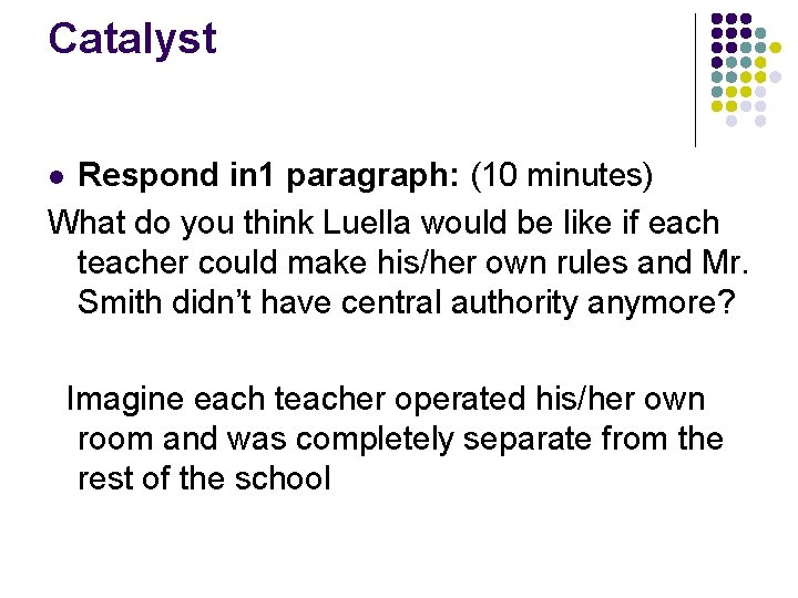 Catalyst Respond in 1 paragraph: (10 minutes) What do you think Luella would be
