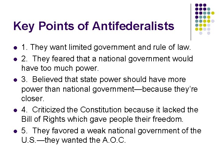 Key Points of Antifederalists l l l 1. They want limited government and rule