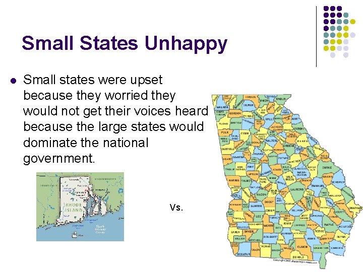 Small States Unhappy l Small states were upset because they worried they would not