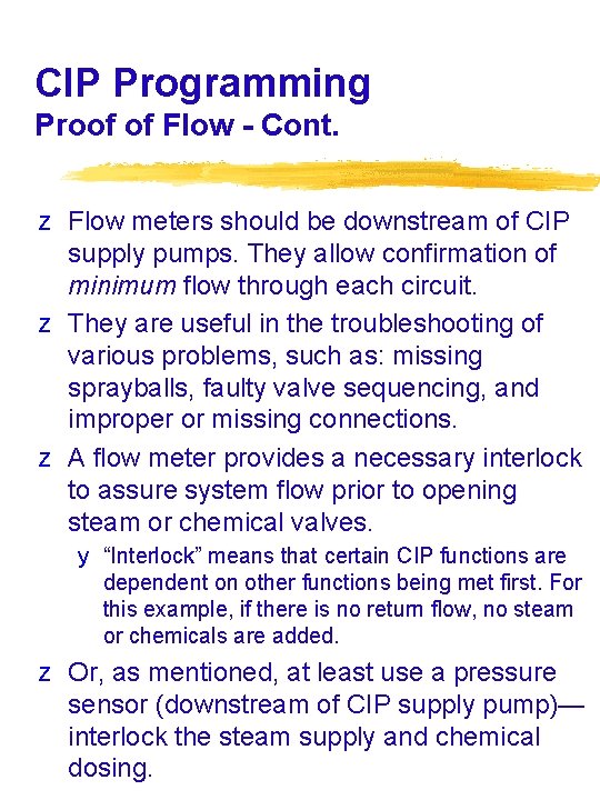 CIP Programming Proof of Flow - Cont. z Flow meters should be downstream of