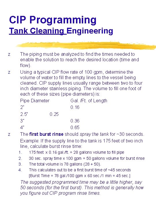 CIP Programming Tank Cleaning Engineering z z z The piping must be analyzed to
