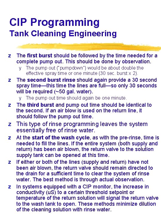 CIP Programming Tank Cleaning Engineering z The first burst should be followed by the