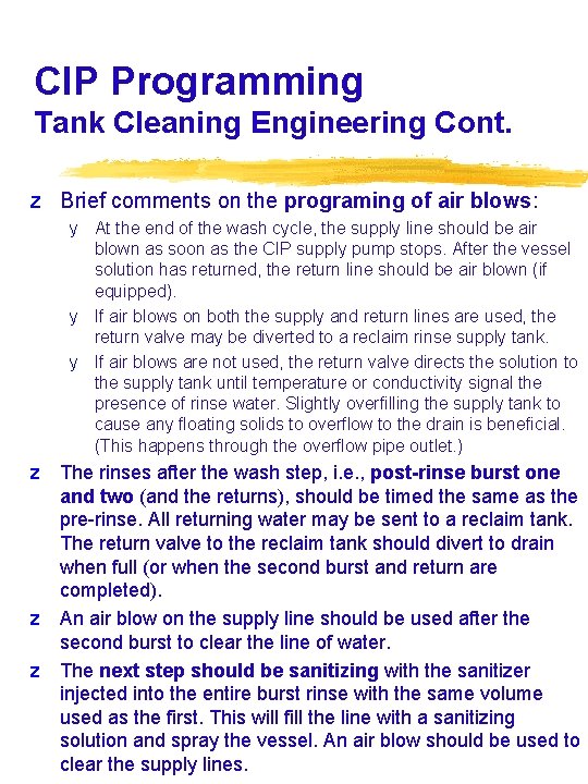 CIP Programming Tank Cleaning Engineering Cont. z Brief comments on the programing of air