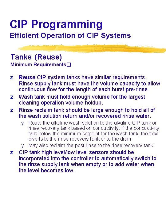 CIP Programming Efficient Operation of CIP Systems Tanks (Reuse) Minimum Requirements� z Reuse CIP