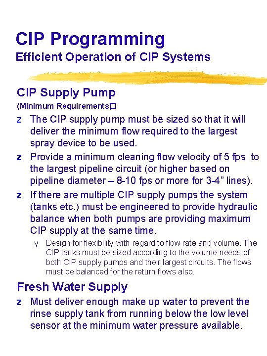 CIP Programming Efficient Operation of CIP Systems CIP Supply Pump (Minimum Requirements� ) z