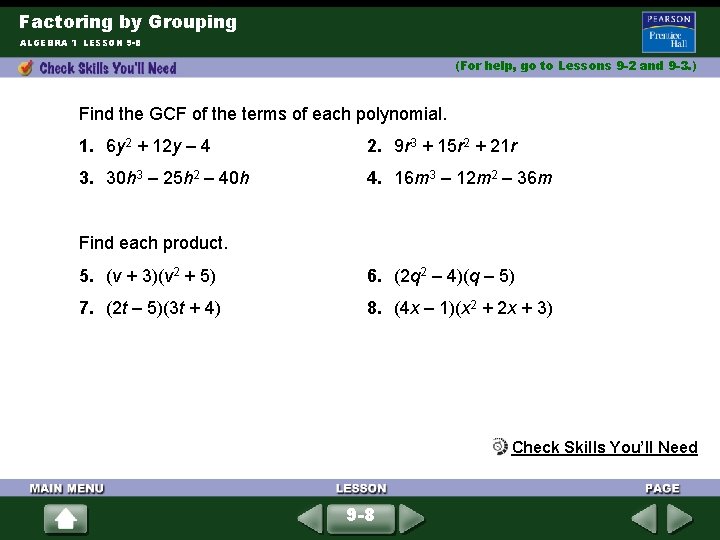 Factoring by Grouping ALGEBRA 1 LESSON 9 -8 (For help, go to Lessons 9