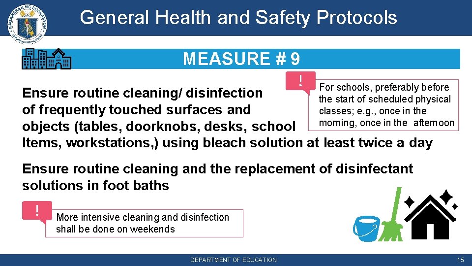 General Health and Safety Protocols MEASURE # 9 For schools, preferably before Ensure routine