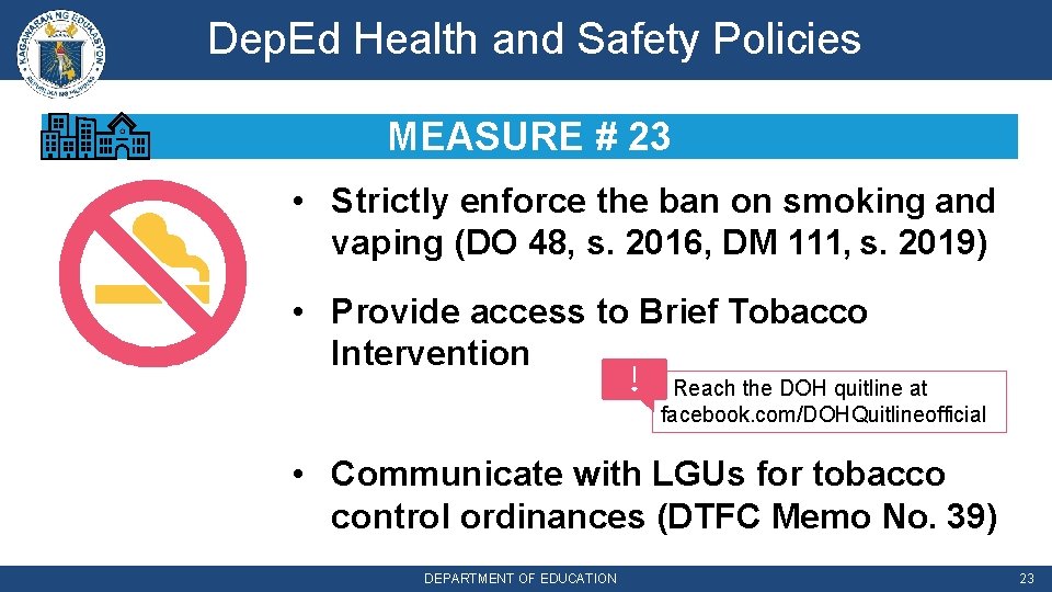 Dep. Ed Health and Safety Policies MEASURE # 23 • Strictly enforce the ban