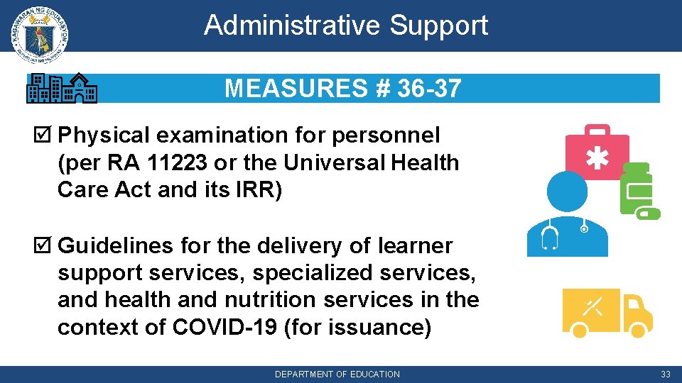 Administrative Support MEASURES # 36 -37 Physical examination for personnel (per RA 11223 or