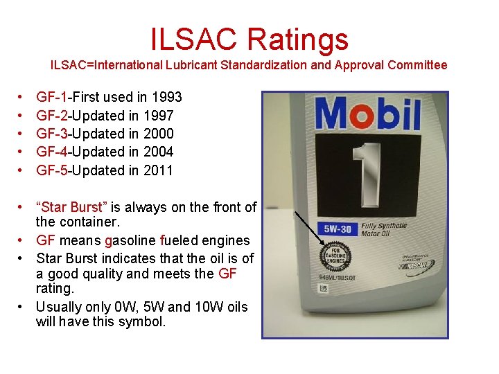 ILSAC Ratings ILSAC=International Lubricant Standardization and Approval Committee • • • GF-1 -First used ILSAC Ratings ILSAC=International Lubricant Standardization and Approval Committee • • • GF-1 -First used