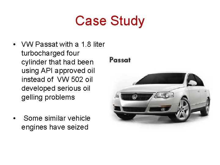 Case Study • VW Passat with a 1. 8 liter turbocharged four cylinder that Case Study • VW Passat with a 1. 8 liter turbocharged four cylinder that