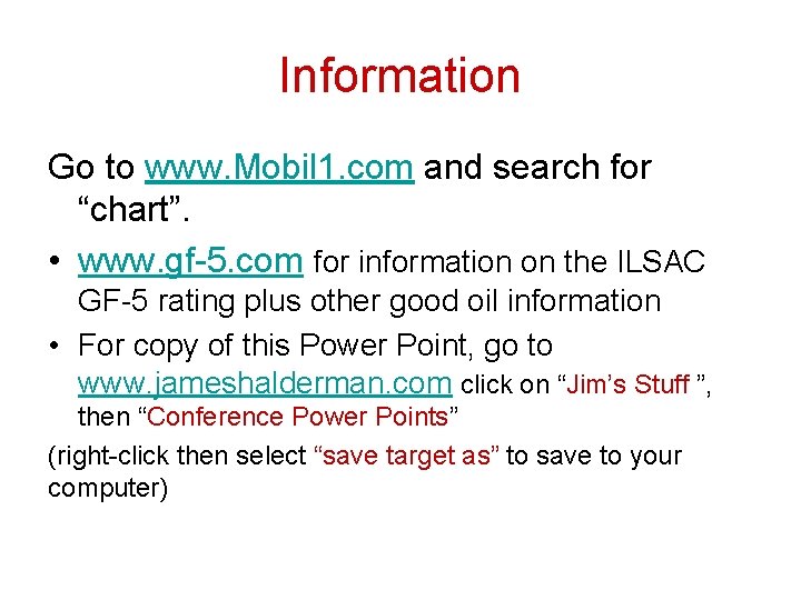 Information Go to www. Mobil 1. com and search for “chart”. • www. gf-5. Information Go to www. Mobil 1. com and search for “chart”. • www. gf-5.