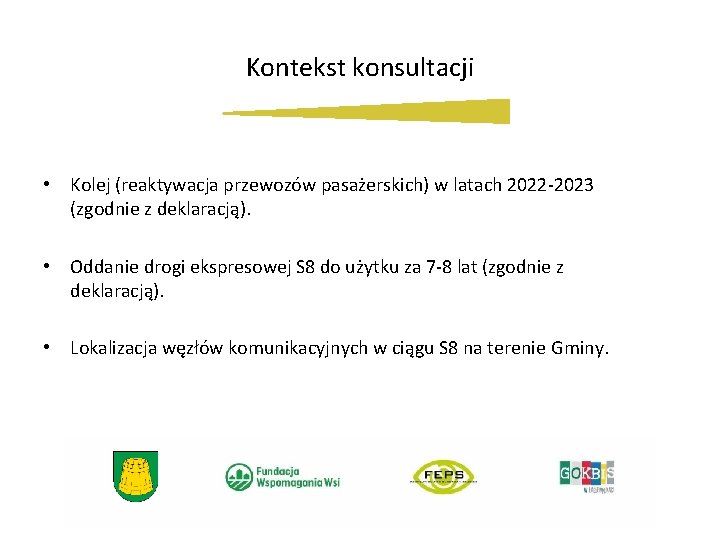 Kontekst konsultacji • Kolej (reaktywacja przewozów pasażerskich) w latach 2022 -2023 (zgodnie z deklaracją).