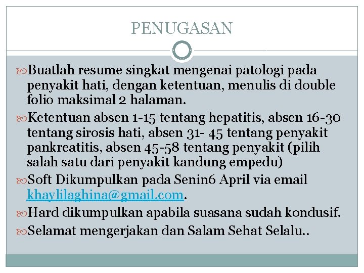 PENUGASAN Buatlah resume singkat mengenai patologi pada penyakit hati, dengan ketentuan, menulis di double