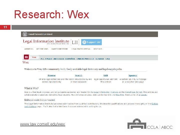 Research: Wex 11 www. law. cornell. edu/wex 