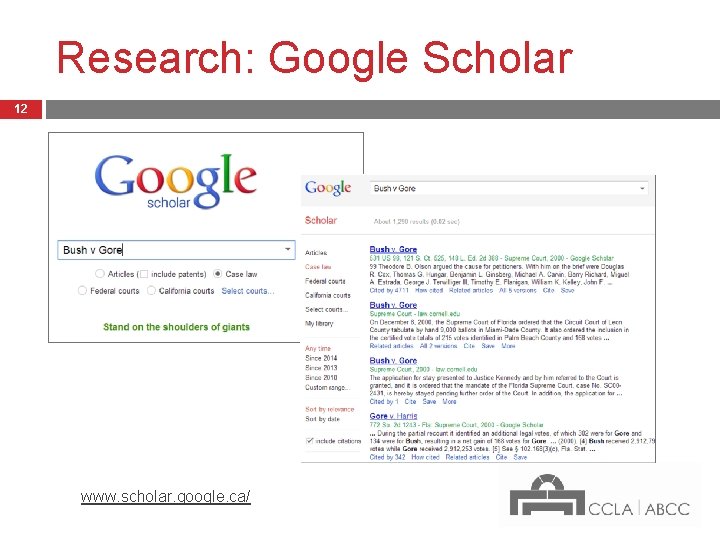Research: Google Scholar 12 www. scholar. google. ca/ 